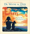 I Am, Dyer, Wayne W. & Tracy, Kristina