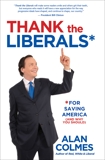 Thank the Liberals**For Saving America, Colmes, Alan