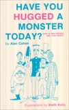 Have You Hugged a Monster Today? (Alan Cohen title), Cohen, Alan
