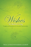 Wishes for Better Living: Thoughts and Inspirations for Everyday Transformation, Lavoice, Tricia