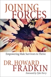 Joining Forces: Empowering male Survivors to Thrive, Fradkin, Howard