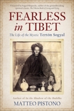 Fearless in Tibet: The Life of the Mystic Terton Sogyal, Pistono, Matteo
