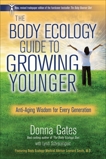 The Body Ecology Guide to Growing Younger, Schrecengost, Lyndi & Gates, Donna