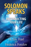 Solomon Speaks on Reconnecting Your Life, Ponzlov, Frederick & Pearl, Eric