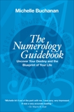 The Numerology Guidebook: Uncover Your Destiny and the Blueprint of Your Life, Buchanan, Michelle