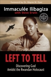 Left to Tell: Discovering God Amidst the Rwandan Holocaust, Ilibagiza, Immaculee