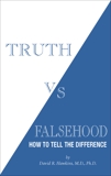 Truth vs. Falsehood: How to tell the difference, Hawkins, David R.