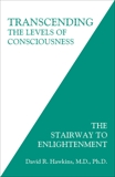 Transcending the Levels of Consciousness: The Stairway to Enlightenment, Hawkins, David R.