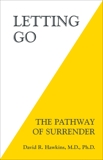 Letting Go: The Pathway of Surrender, Hawkins, David R.