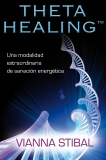 ThetaHealing®: Una modalidad extraordinaria de sanación energética, Stibal, Vianna