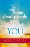 The Top Ten Things Dead People Want to Tell YOU, Dooley, Mike