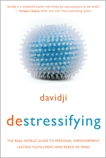 destressifying: The Real-World Guide to Personal Empowerment, Lasting Fulfillment, and Peace of Mind, Davidji