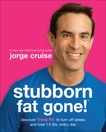 Stubborn Fat Gone!#, Cruise, Jorge