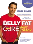 The Belly Fat Cure# Fast Track: Discover the Ultimate Carb Swap and Drop Up to 14 lbs. the First 14 Days, Cruise, Jorge