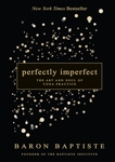Perfectly Imperfect: The Art and Soul of Yoga Practice, Baptiste, Baron