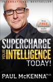 Supercharge Your Intelligence Today!, McKenna, Paul