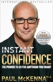 Instant Confidence: The Power to Go for Anything you Want, McKenna, Paul