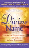 The Divine Name: Invoke the Sacred Sound That Can Heal and Transform, Goldman, Jonathan