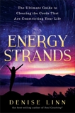 Energy Strands: The Ultimate Guide to Clearing the Cords That Are Constricting Your Life, Linn, Denise