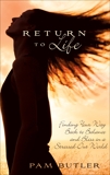 Return To Life: Finding Your Way Back to Balance and Bliss in a Stressed-Out World, Butler, Pam