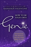 How to be Your Own Genie: Manifesting the Magical Life You Were Born to Live, Valentine, Radleigh
