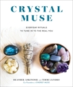 Crystal Muse: Everyday Rituals to Tune In to the Real You, Askinosie, Heather & Jandro, Timmi