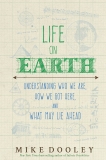 Life on Earth: Understanding Who We Are, How We Got Here, and What May Lie Ahead, Dooley, Mike