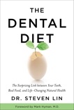 The Dental Diet: The Surprising Link between Your Teeth, Real Food, and Life-Changing Natural Health, Lin, Steven