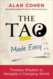 The Tao Made Easy: Timeless Wisdom to Navigate a Changing World, Cohen, Alan