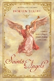 Saints & Angels: A Guide to Heavenly Help for Comfort, Support, and Inspiration, Virtue, Doreen