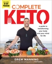 Complete Keto: A Guide to Transforming Your Body and Your Mind for Life, Manning, Drew