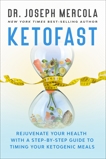 KetoFast: Rejuvenate Your Health with a Step-by-Step Guide to Timing Your Ketogenic Meals, Mercola, Joseph