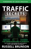 Traffic Secrets: The Underground Playbook for Filling Your Websites and Funnels with Your Dream Customers, Brunson, Russell