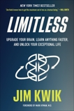 Limitless: Upgrade Your Brain, Learn Anything Faster, and Unlock Your Exceptional Life, Kwik, Jim