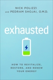 Exhausted: How to Revitalize, Restore, and Renew Your Energy, Polizzi, Nick & Shojai, Pedram