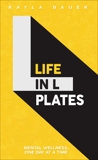 Life in L Plates: Mental Wellness, One Day at a Time, Bauer, Kayla