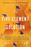 The Five-Element Solution: Discover the Spiritual Side of Chinese Medicine to Release Stress, Clear Anxiety, and Reclaim Your Life, Haner, Jean