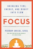 Focus: Bringing Time, Energy, and Money into Flow, Shojai, Pedram