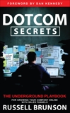 Dotcom Secrets: The Underground Playbook for Growing Your Company Online with Sales Funnels, Brunson, Russell