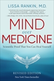 Mind Over Medicine - REVISED EDITION: Scientific Proof That You Can Heal Yourself, Rankin, Lissa