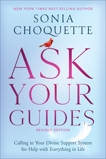 Ask Your Guides: Calling in Your Divine Support System for Help with Everything in Life, Revised Edition, Choquette, Sonia