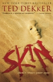 Skin, Dekker, Ted