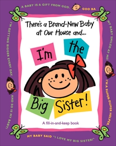 There's a Brand-New Baby at Our House and...I'm the Big Sister!, Ligon, Susan