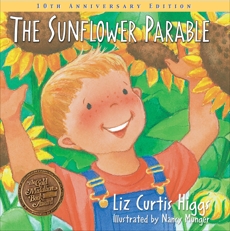 The Sunflower Parable: Special 10th Anniversary Edition, Higgs, Liz Curtis
