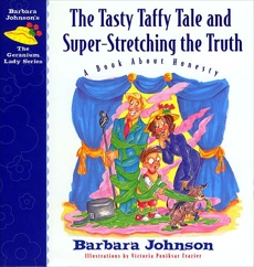 The Tasty Taffy Tale and Super-Stretching the Truth: A Book About Honesty, Johnson, Barbara