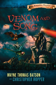 Venom and Song: The Berinfell Prophecies Series - Book Two, Hopper, Christopher & Batson, Wayne Thomas
