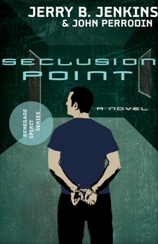 Seclusion Point: Renegade Spirit Series (volume #3), Perrodin, John & Jenkins, Jerry B.