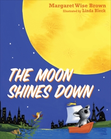 The Moon Shines Down, Brown, Margaret Wise