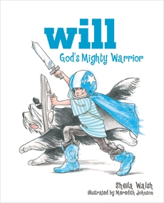 Will, God's Mighty Warrior, Walsh, Sheila