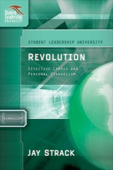 Revolution: Effective Campus and Personal Evangelism, Strack, Jay